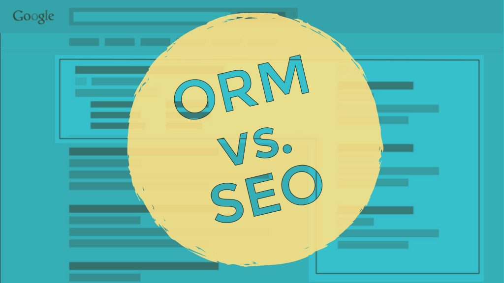 Как бизнес или бренд, как узнать, нужно ли вам управление репутацией в Интернете (ORM) или поисковая оптимизация (SEO) - или и то, и другое